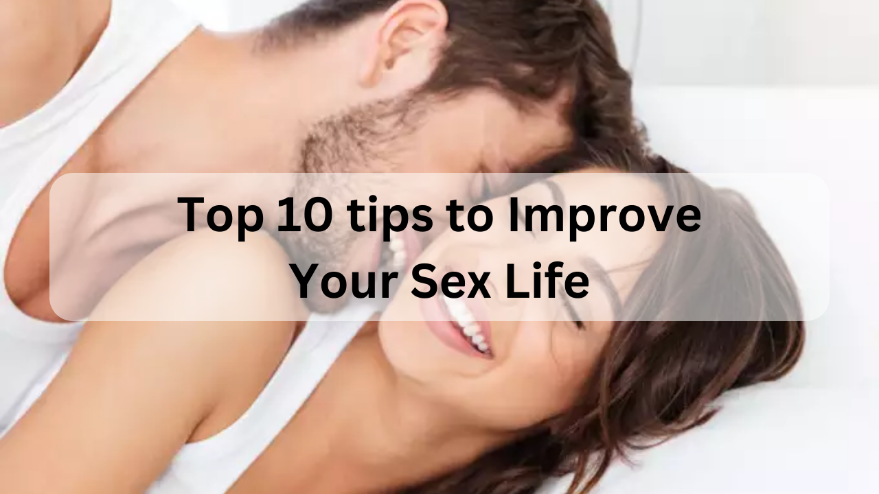 Top 10 tips to Improve Your Sex Life - Soni Hospital Udaipur Rajasthan